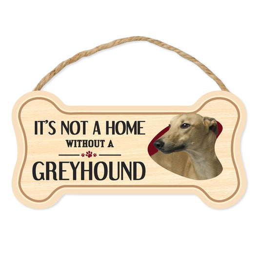 Sign, Wood, Dog Bone, It's Not A Home Without A Greyhound, 10