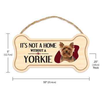 Sign, Wood, Dog Bone, It's Not A Home Without A Yorkie (Yorkshire Terrier), 10