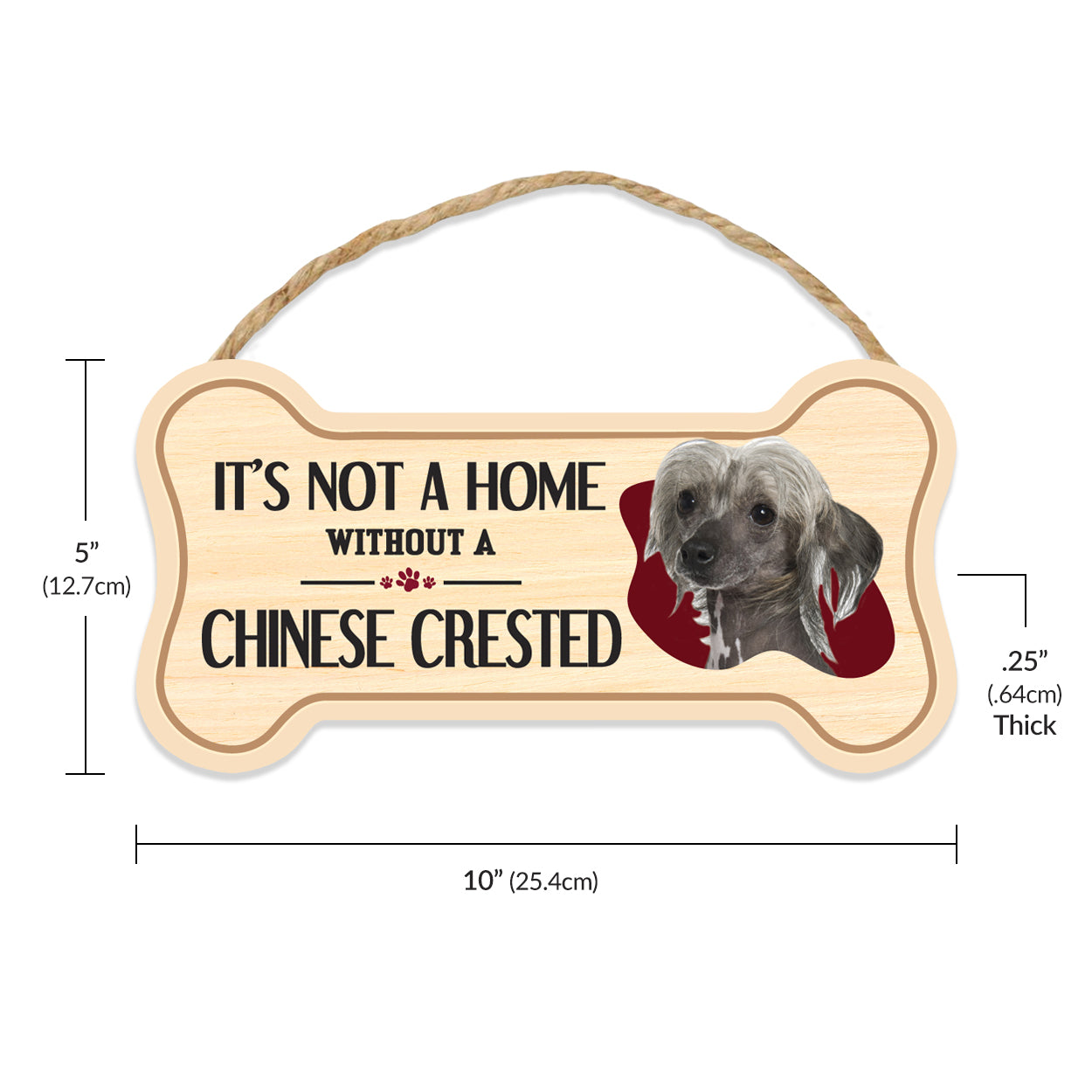 Sign, Wood, Dog Bone, It's Not A Home Without A Chinese Crested, 10" x 5"