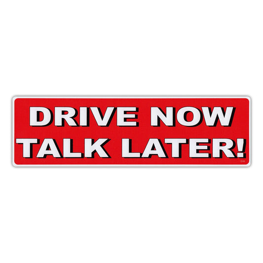 Sticker, Bumper Sticker, Drive Now, Talk Later!, 10