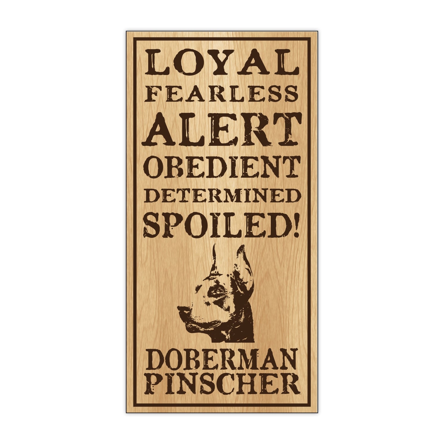 Wood Sign - Spoiled Doberman Pinscher