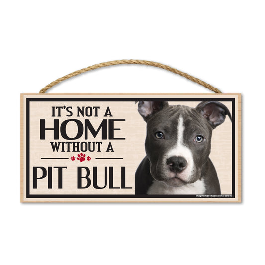Sign, Wood, It's Not A Home Without A Pit Bull, 10