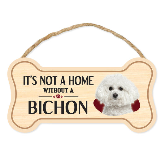 Sign, Wood, Dog Bone, It's Not A Home Without A Bichon Frise, 10