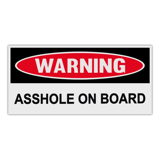Sticker, Funny Warning Sticker, Asshole On Board, 6