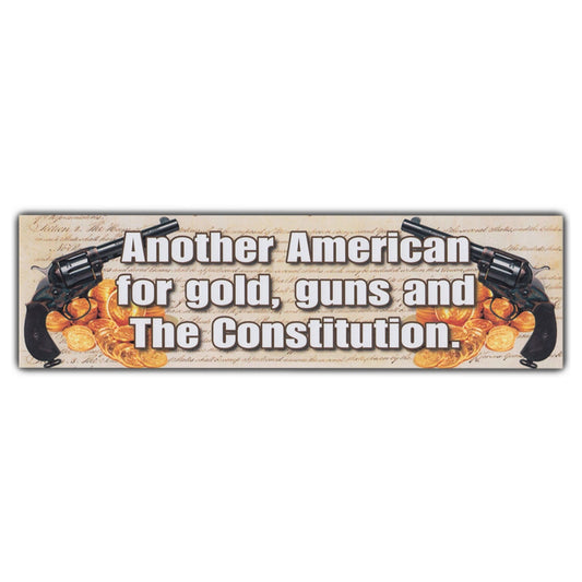 Sticker, Bumper Sticker, Another American for Gold, Guns and The Constitution, 10.5