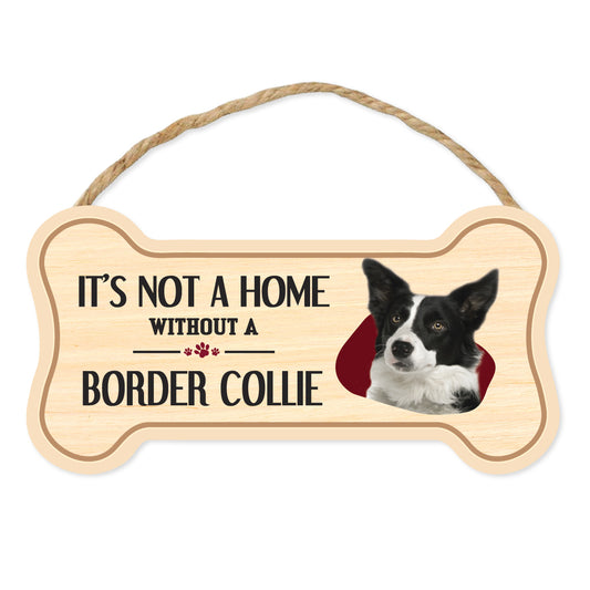 Sign, Wood, Dog Bone, It's Not A Home Without A Border Collie, 10