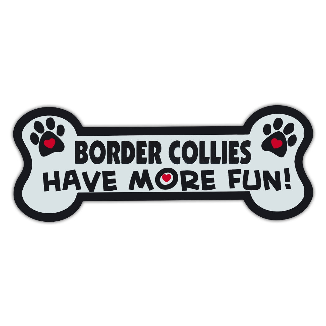 Dog Bone Magnet - Border Collies Have More Fun!