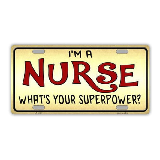 License Plate, Metal Vanity Tag Cover, I'm A Nurse, What's Your Superpower?, 12