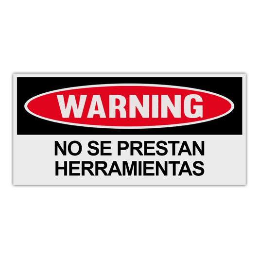 Sticker, Funny Warning Sticker, No Tools Loaned (Spanish), 6