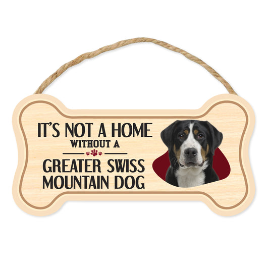 Sign, Wood, Dog Bone, It's Not A Home Without A Greater Swiss Mountain Dog, 10