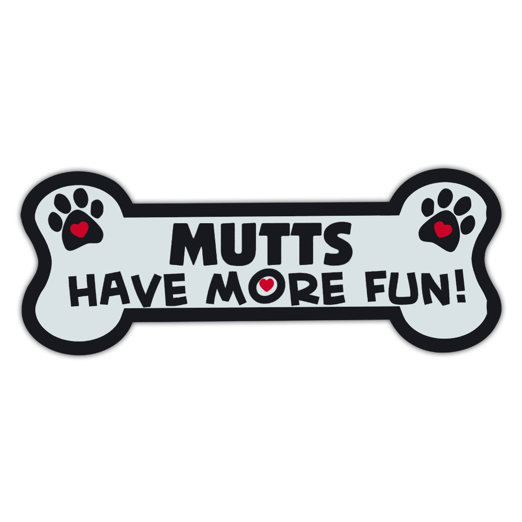 Dog Bone Magnet - Mutts Have More Fun! 