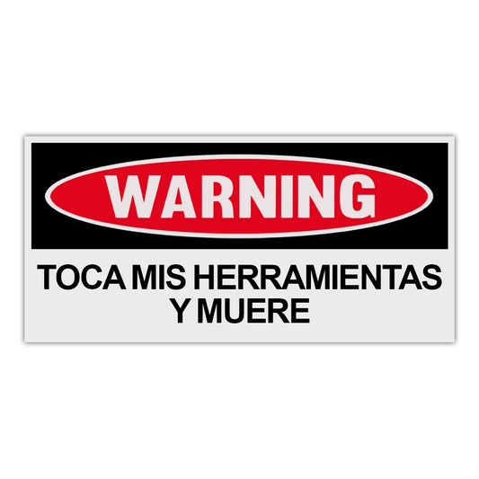 Sticker, Funny Warning Sticker, Touch My Tools and Die (Spanish), 6