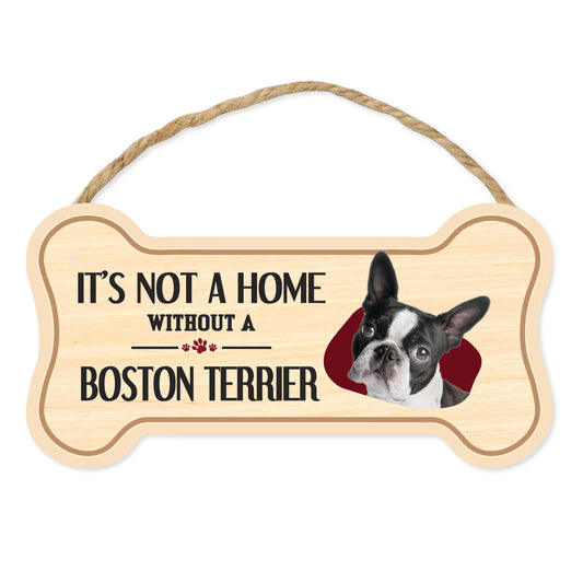 Sign, Wood, Dog Bone, It's Not A Home Without A Boston Terrier, 10