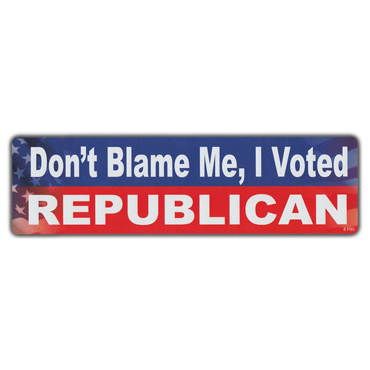 Sticker, Bumper Sticker, Don't Blame Me, I Voted Republican, 10