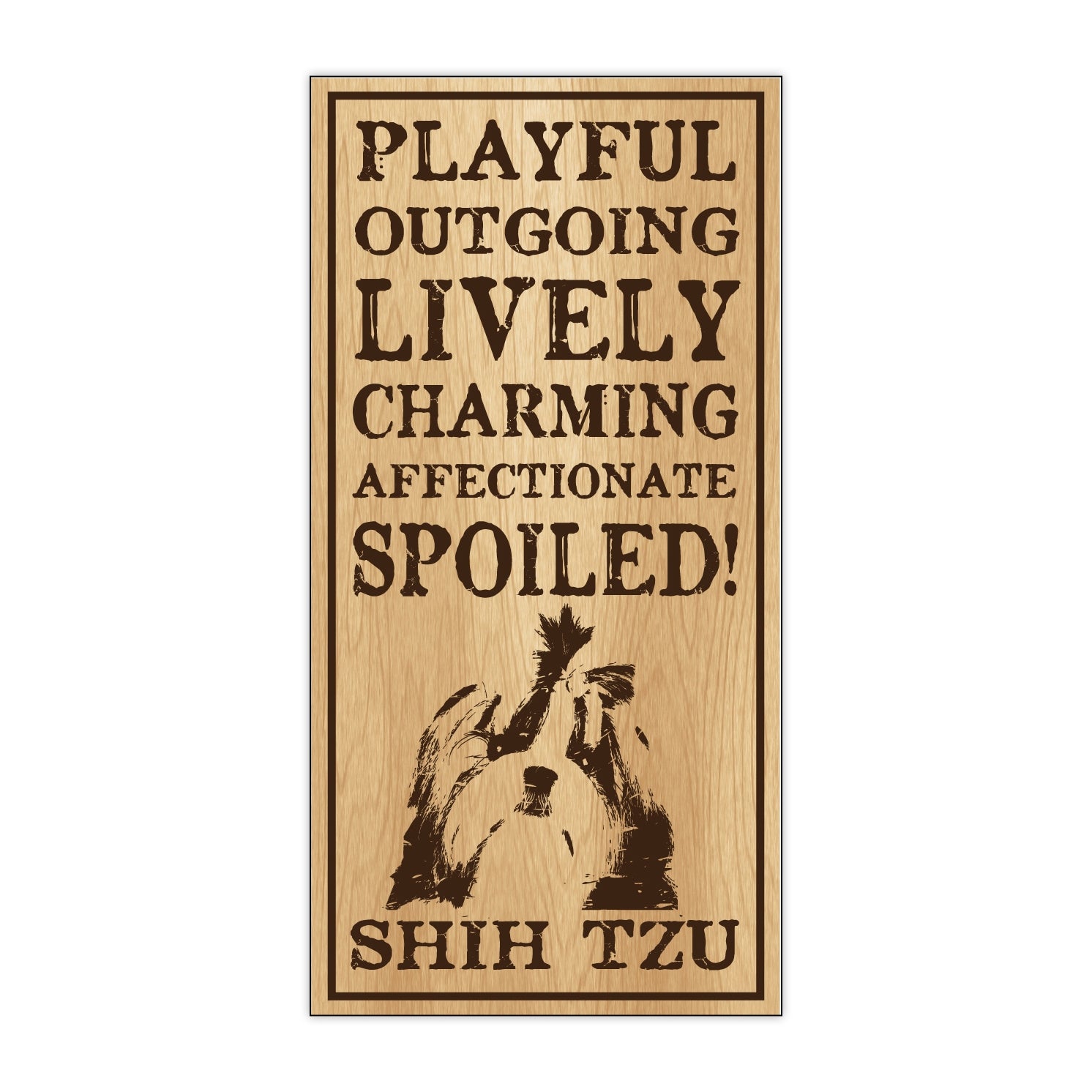 Wood Sign - Spoiled Shih Tzu