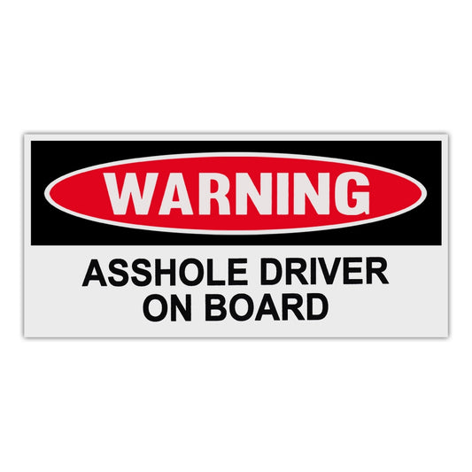Sticker, Funny Warning Sticker, Asshole Driver On Board, 6
