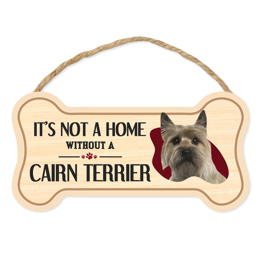 Sign, Wood, Dog Bone, It's Not A Home Without A Cairn Terrier, 10