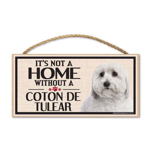 Sign, Wood, It's Not A Home Without A Coton de Tulear, 10