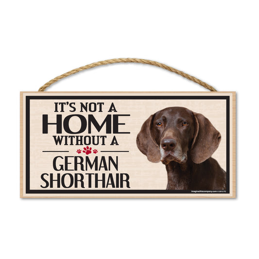 Sign, Wood, It's Not A Home Without A German Shorthair, 10