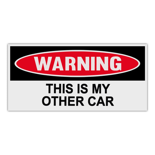 Sticker, Funny Warning Sticker, This Is My Other Car, 6
