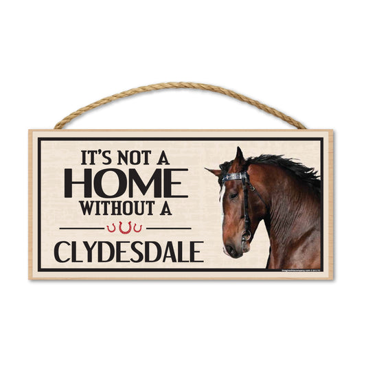 Sign, Wood, It's Not A Home Without A Clydesdale, 10