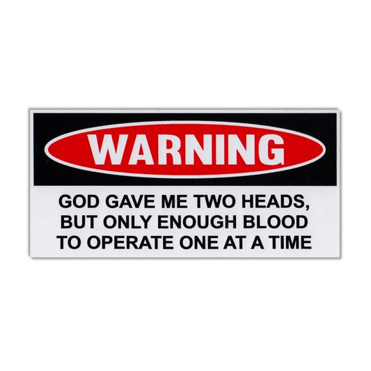 Sticker, Funny Warning Sticker, Two Heads, Enough Blood Operate One At Time, 6