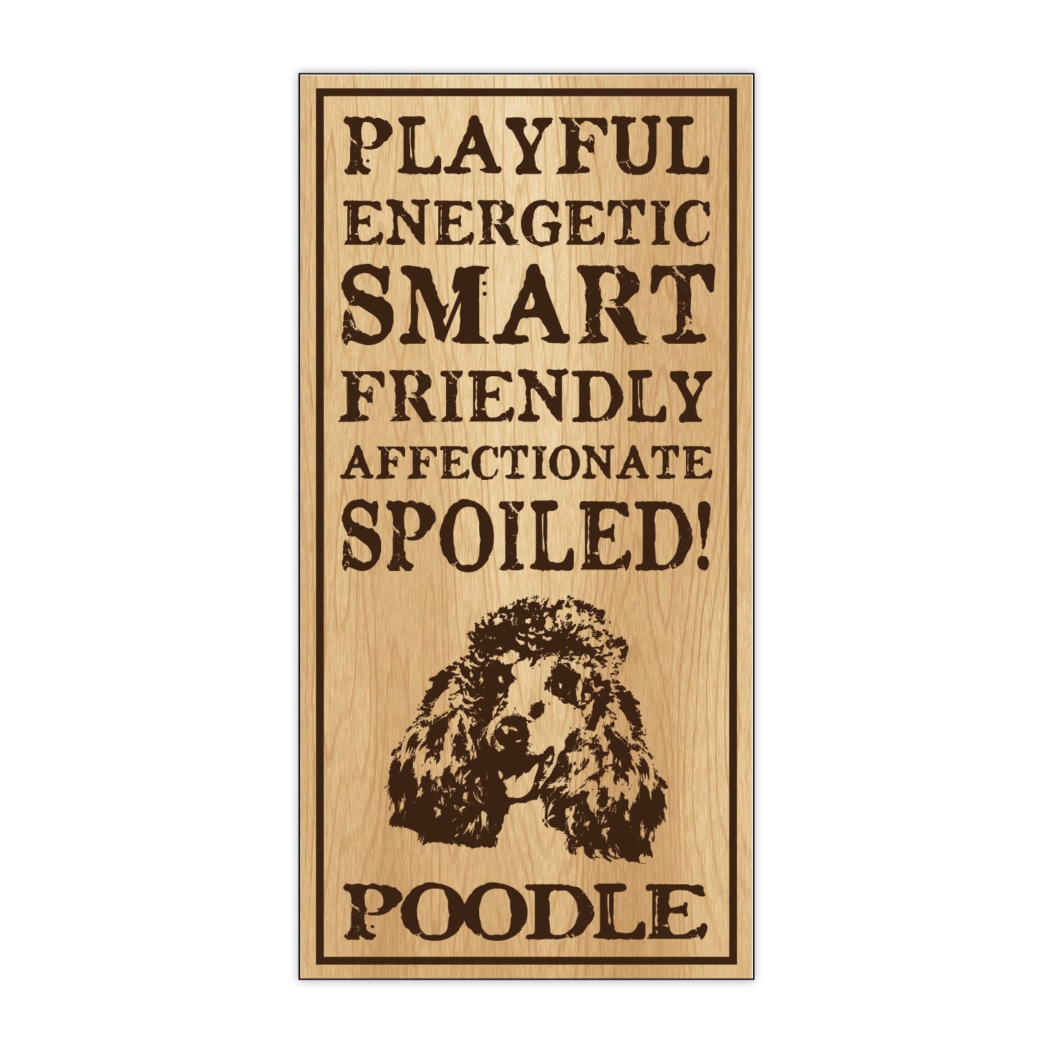 Wood Sign - Spoiled Poodle