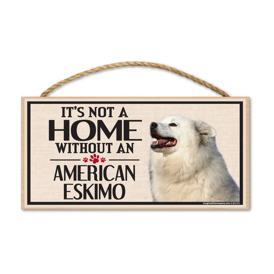 Sign, Wood, It's Not A Home Without An American Eskimo, 10