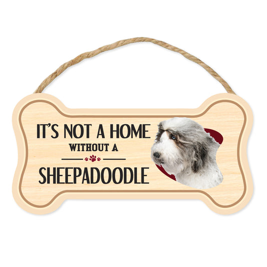Sign, Wood, Dog Bone, It's Not A Home Without A Sheepadoodle (Old English Sheepdog, Poodle), 10