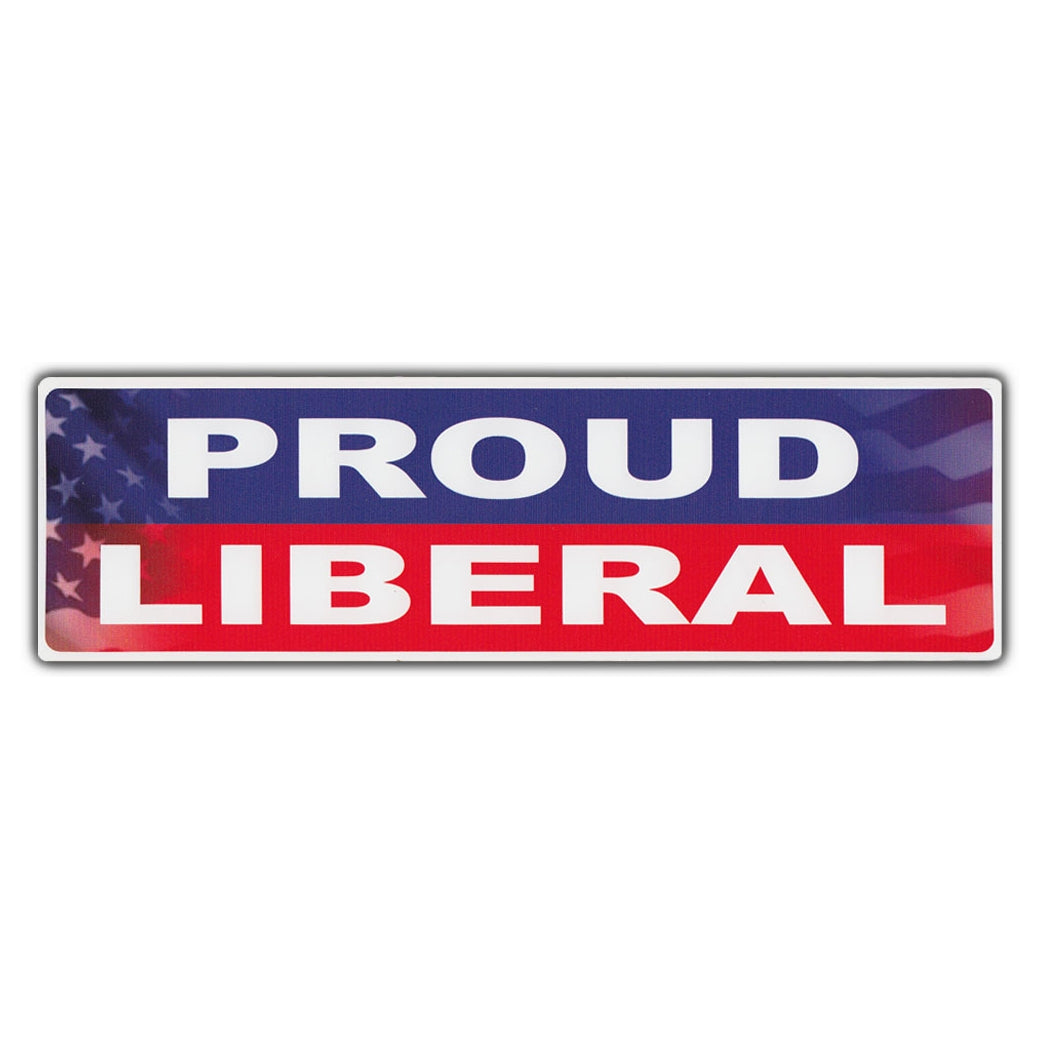 Liberalization Sticker Bumper Sticker - Proud Liberal, Democrat