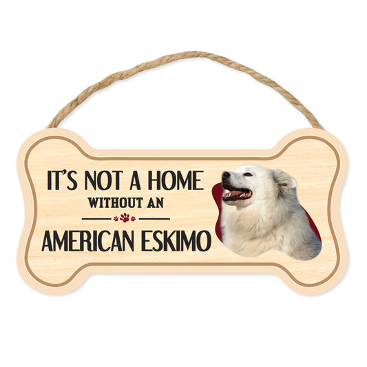 Sign, Wood, Dog Bone, It's Not A Home Without An American Eskimo, 10