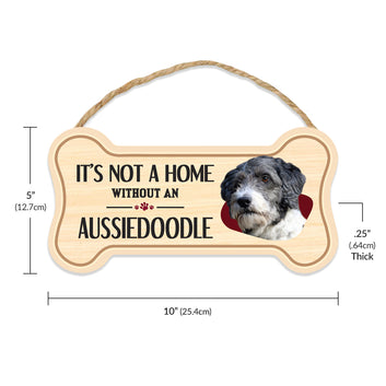 Sign, Wood, Dog Bone, It's Not A Home Without An Aussiedoodle (Australian Shepherd, Poodle), 10