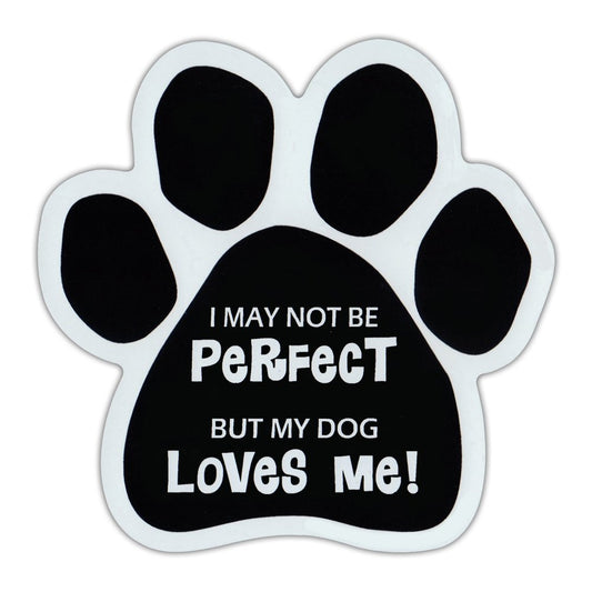 Magnet, Dog Paw, I May Not Be Perfect, But My Dog Loves Me, 5.5
