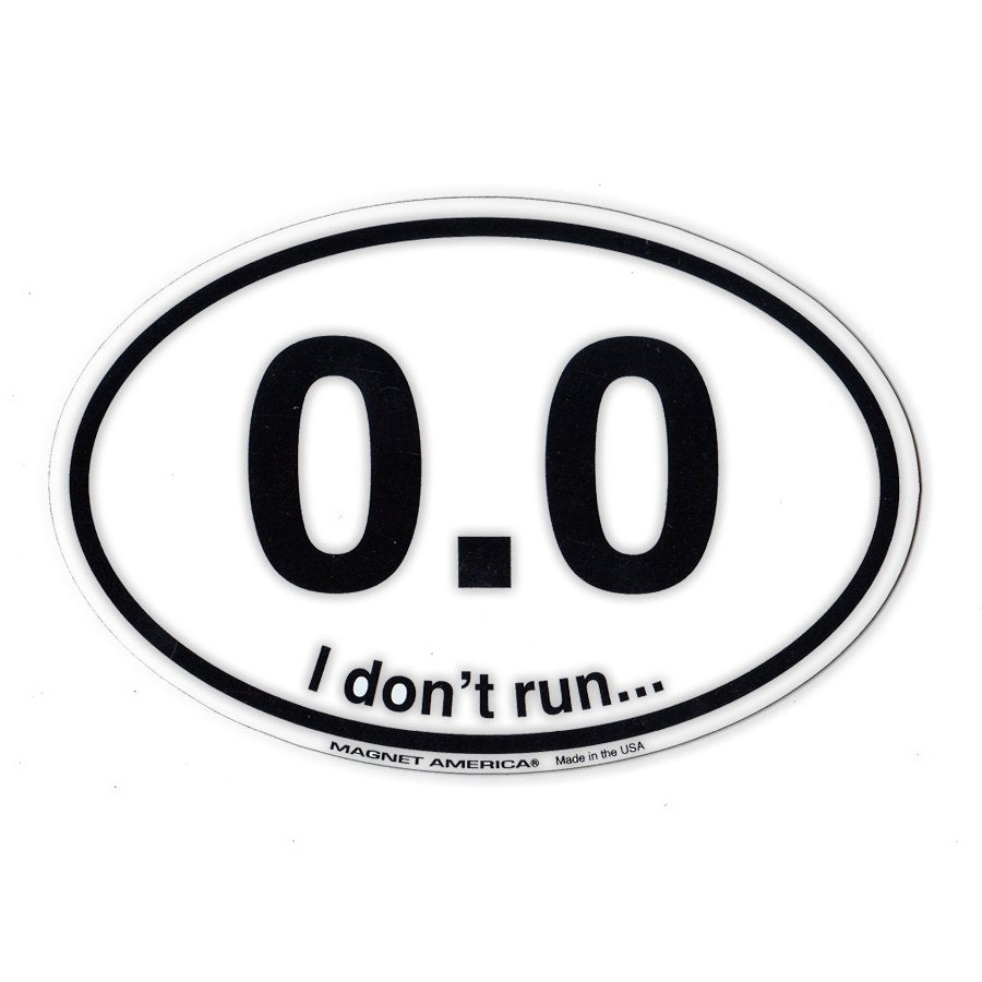 Magnet - 0.0 I Don't Run (6" x 4")