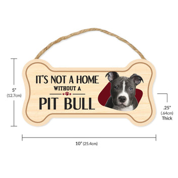 Sign, Wood, Dog Bone, It's Not A Home Without A Pit Bull, 10