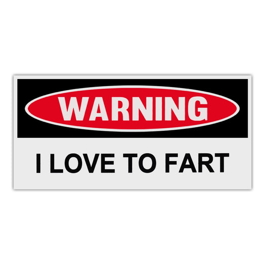 Sticker, Funny Warning Sticker, I Love To Fart, 6