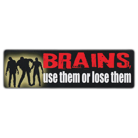Sticker, Bumper Sticker, Brains, Use Them or Lose Them, 10