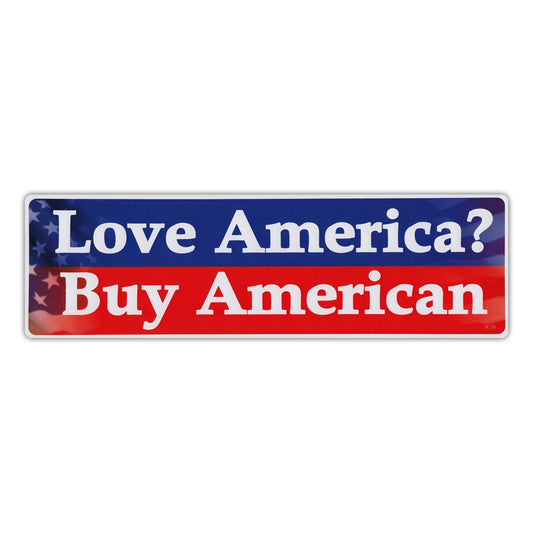 Sticker, Bumper Sticker, Love America? Buy American, 10