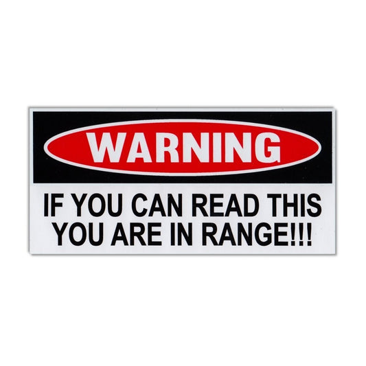 Sticker, Funny Warning Sticker, You Can Read This, You Are In Range, Guns, 6