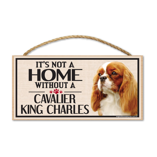 Sign, Wood, It's Not A Home Without A Cavalier King Charles, 10