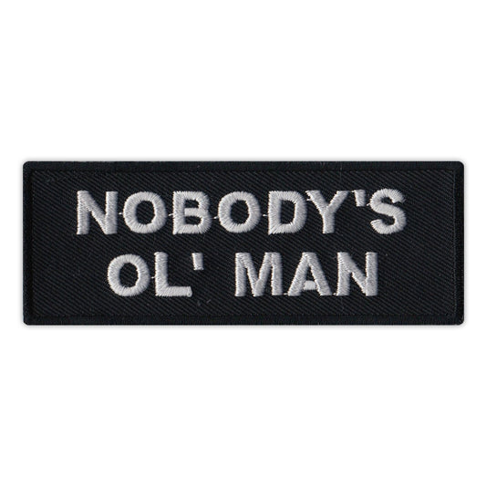 Patch, Embroidered Patch, Nobody's Ol' Man (Old Man)