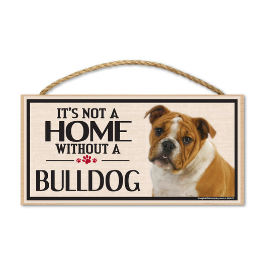 Sign, Wood, It's Not A Home Without A Bulldog, 10
