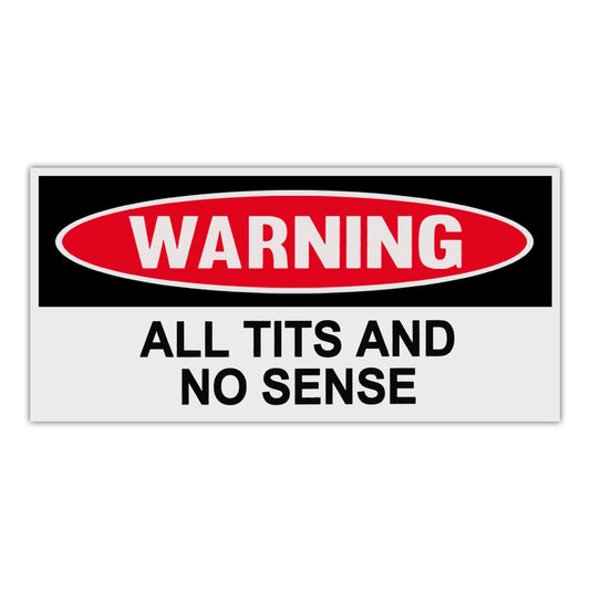 Sticker, Funny Warning Sticker, All Tits and No Sense, 6