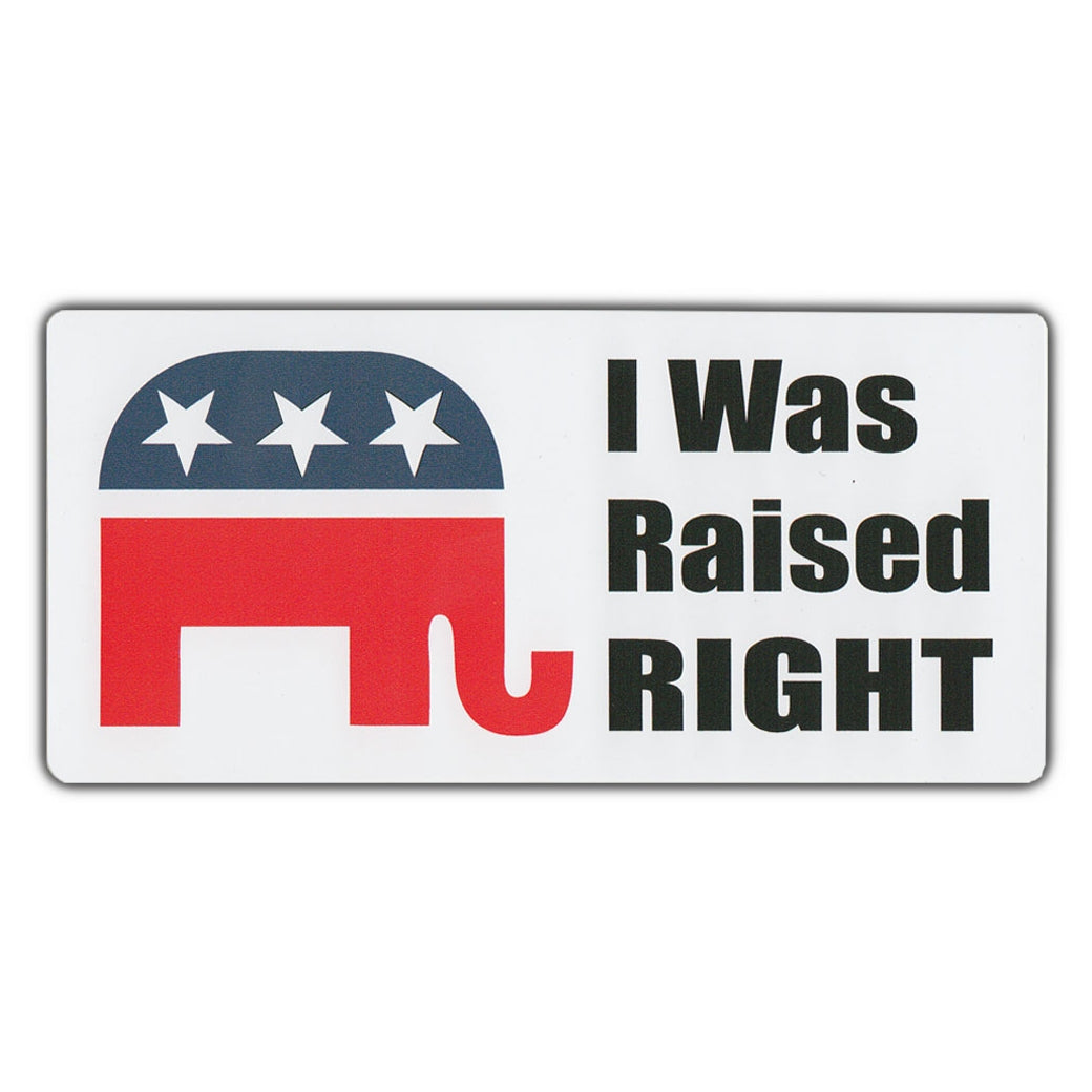 Bumper Sticker - I Was Raised Right 