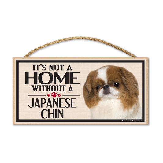Sign, Wood, It's Not A Home Without A Japanese Chin, 10