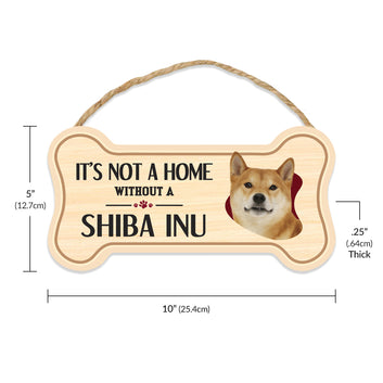 Sign, Wood, Dog Bone, It's Not A Home Without A Shiba Inu, 10
