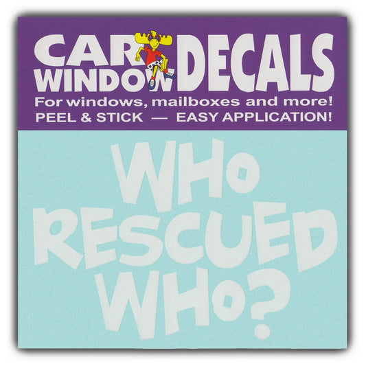 Decal, Window Decal, Who Rescued Who?, 4.5