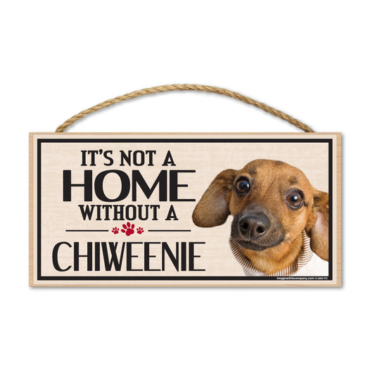 Sign, Wood, It's Not A Home Without A Chiweenie, 10