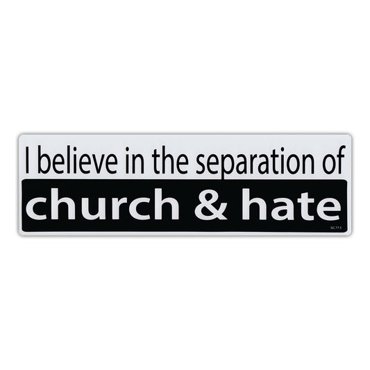 Sticker, Bumper Sticker, I Believe In The Separation of Church and Hate, 10