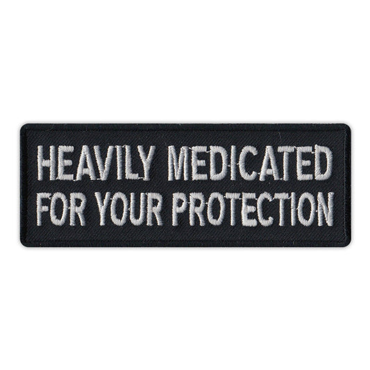Patch, Embroidered Patch, Heavily Medicated For Your Protection, 4